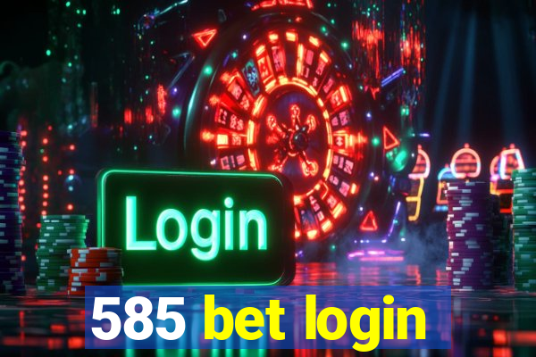 585 bet login